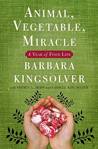 Image for Animal, Vegetable, Miracle: A Year of Food Life