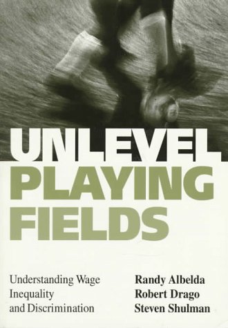 Image for Unlevel Playing Fields: Understanding Wage Inequality and Discrimination