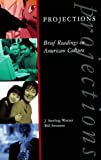 Image for Projections: Brief Readings on American Culture