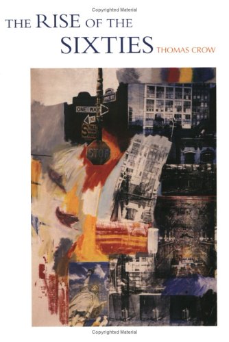 Image for The Rise of the Sixties: American and European Art in the Era of Dissent
