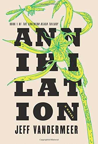 Image for Annihilation: A Novel (The Southern Reach Trilogy (1))