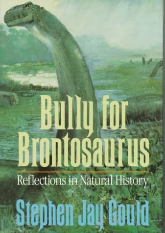 Image for Bully for Brontosaurus: Reflections in Natural History