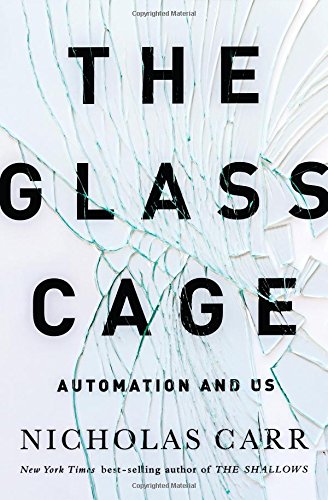 Image for The Glass Cage: Automation and Us