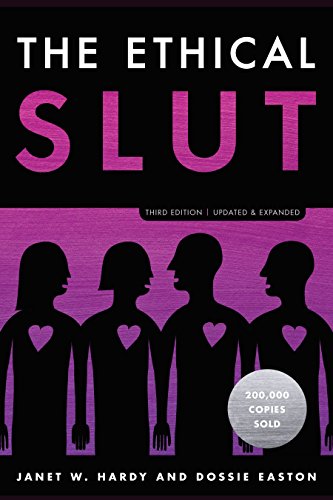 Image for The Ethical Slut, Third Edition: A Practical Guide to Polyamory, Open Relationships, and Other Freedoms in Sex and Love