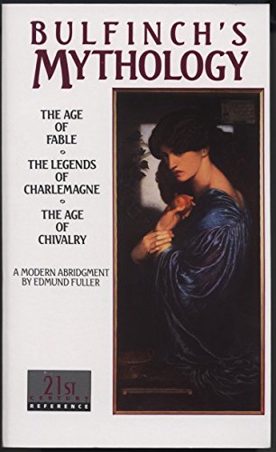 Image for Bulfinch's Mythology: The Age of Fable / The Legends of Charlemagne / The Age of Chivalry (Laurel Classic)