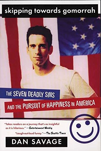 Image for Skipping Towards Gomorrah: The Seven Deadly Sins and the Pursuit of Happiness in America