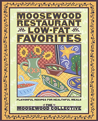 Image for Moosewood Restaurant Low-Fat Favorites: Flavorful Recipes for Healthful Meals