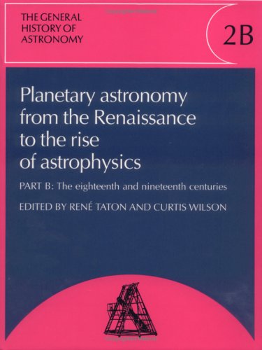 Image for The General History of Astronomy: Volume 2, Planetary Astronomy from the Renaissance to the Rise of Astrophysics (Vol 2)