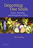 Image for Deporting our Souls: Values, Morality, and Immigration Policy