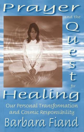 Image for Prayer and the Quest for Healing: Our Personal Transformation and Cosmic Responsibility