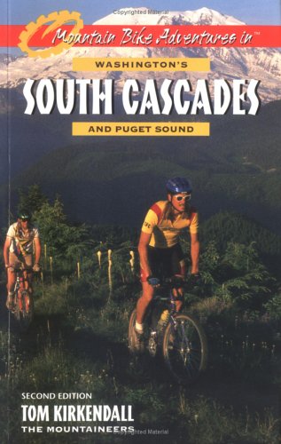 Image for Mountain Bike Adventures in Washington's Southern Cascades and Puget Sound (MOUNTAIN BIKE ADVENTURES IN WASHINGTON'S SOUTH CASCADES AND PUGET SOUND)