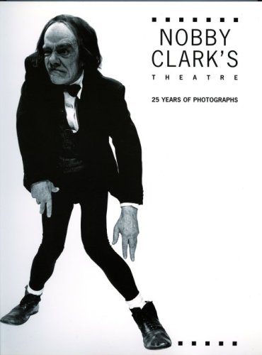 Image for Nobby Clark's Theatre: 25 Years of Photographs