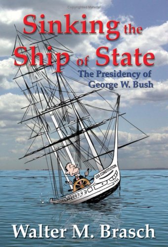 Image for Sinking the Ship of State: The Presidency of George W. Bush