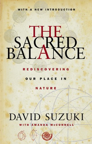 Image for The Sacred Balance: Rediscovering Our Place in Nature