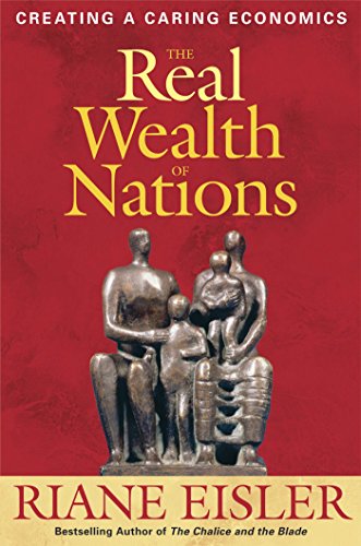 Image for The Real Wealth of Nations: Creating A Caring Economics