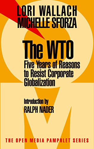 Image for The WTO: Five Years of Reasons to Resist Corporate Globalization (Open Media Series)