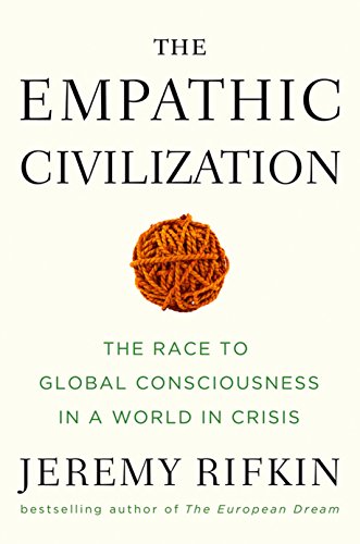 Image for The Empathic Civilization: The Race to Global Consciousness in a World in Crisis