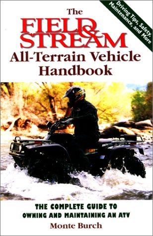 Image for The Field & Stream All-Terrain Vehicle Handbook: The Complete Guide to Owning and Maintaining an ATV