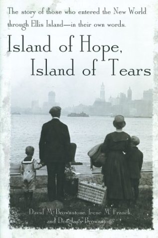Image for Island of Hope, Island of Tears: The Story of Those Who Entered the New World through Ellis Island - In Their Own Words