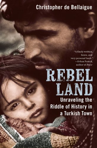 Image for Rebel Land: Unraveling the Riddle of History in a Turkish Town