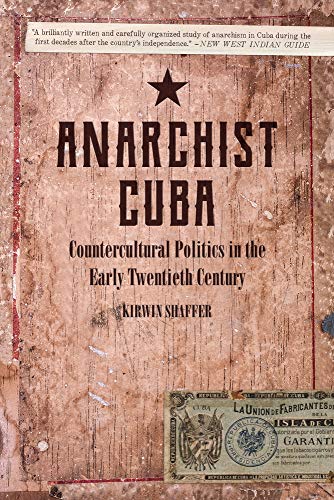 Image for Anarchist Cuba: Countercultural Politics in the Early Twentieth Century