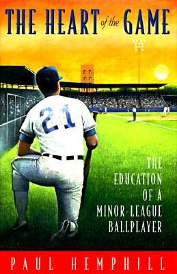 Image for HEART OF THE GAME: The Education of a Minor-League Ball Player