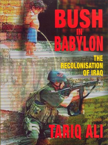 Image for Bush in Babylon: The Recolonisation of Iraq