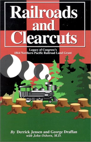 Image for Railroads and Clearcuts: Legacy of Congress's 1864 Northern Pacific Railroad Land Grant