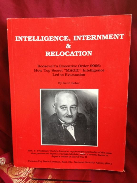 Image for Intelligence, Internment & Relocation : Roosevelt's Executive Order 9066: How Top Secret "MAGIC" Intelligence Led to Evacuation
