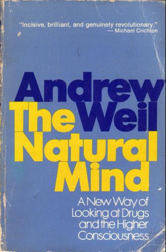 Image for The Natural Mind: A New Way of Looking at Drugs and the Higher Consciousness