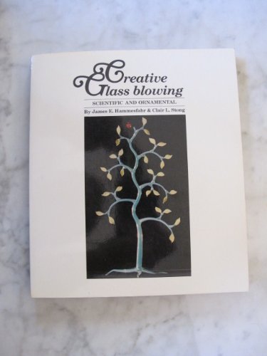 Image for Creative Glass Blowing: Scientific and Ornamental
