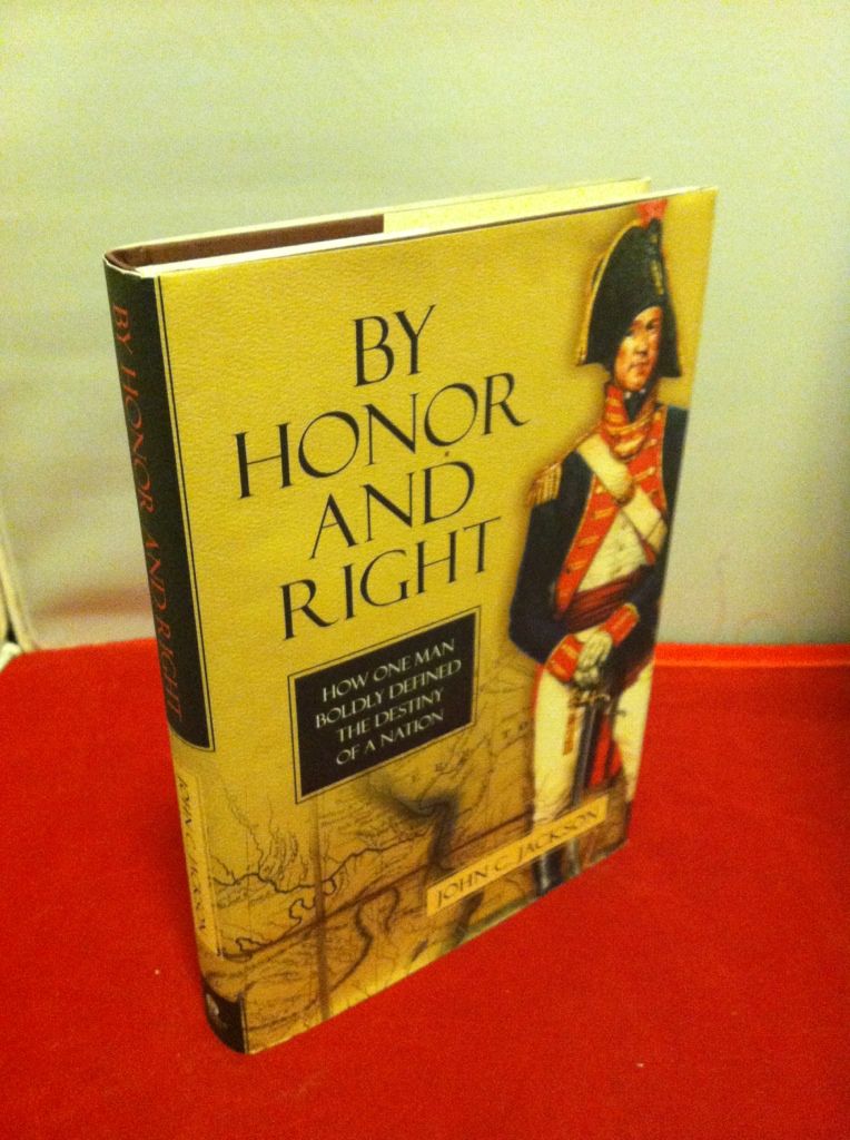 Image for By Honor and Right: How One Man Boldly Defined the Destiny of a Nation