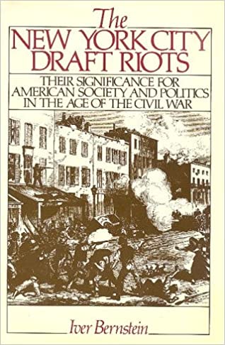 Image for The New York City Draft Riots: Their Significance for American Society and Politics in the Age of the Civil War