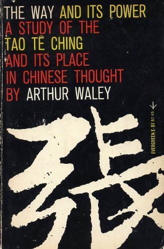 Image for The Way and Its Power, A Study of the Tao Te Ching and Its Place in Chinese Thought
