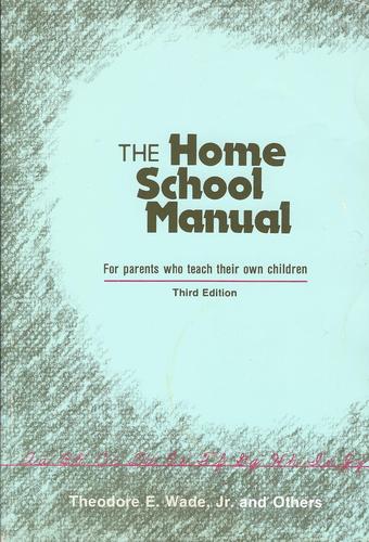 Image for Home School Manual, for Parents Who Teach Their Own Children