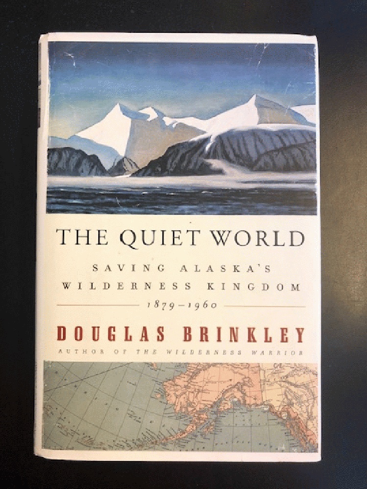 Image for The Quiet World: Saving Alaska's Wilderness Kingdom, 1879-1960