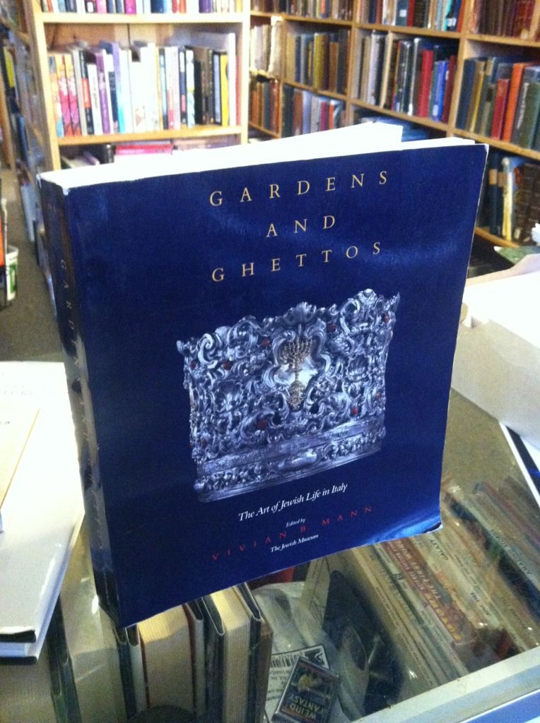 Image for Gardens and Ghettos: The Art of Jewish Life in Italy