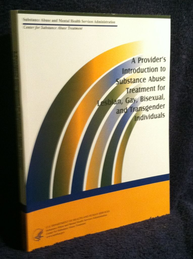 Image for A Provider's Introduction to Substance Abuse Treatment for Lesbian, Gay, Bisexual, and Transgender Individuals