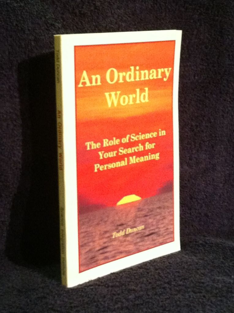 Image for An Ordinary World: The Role of Science in Your Search for Personal Meaning