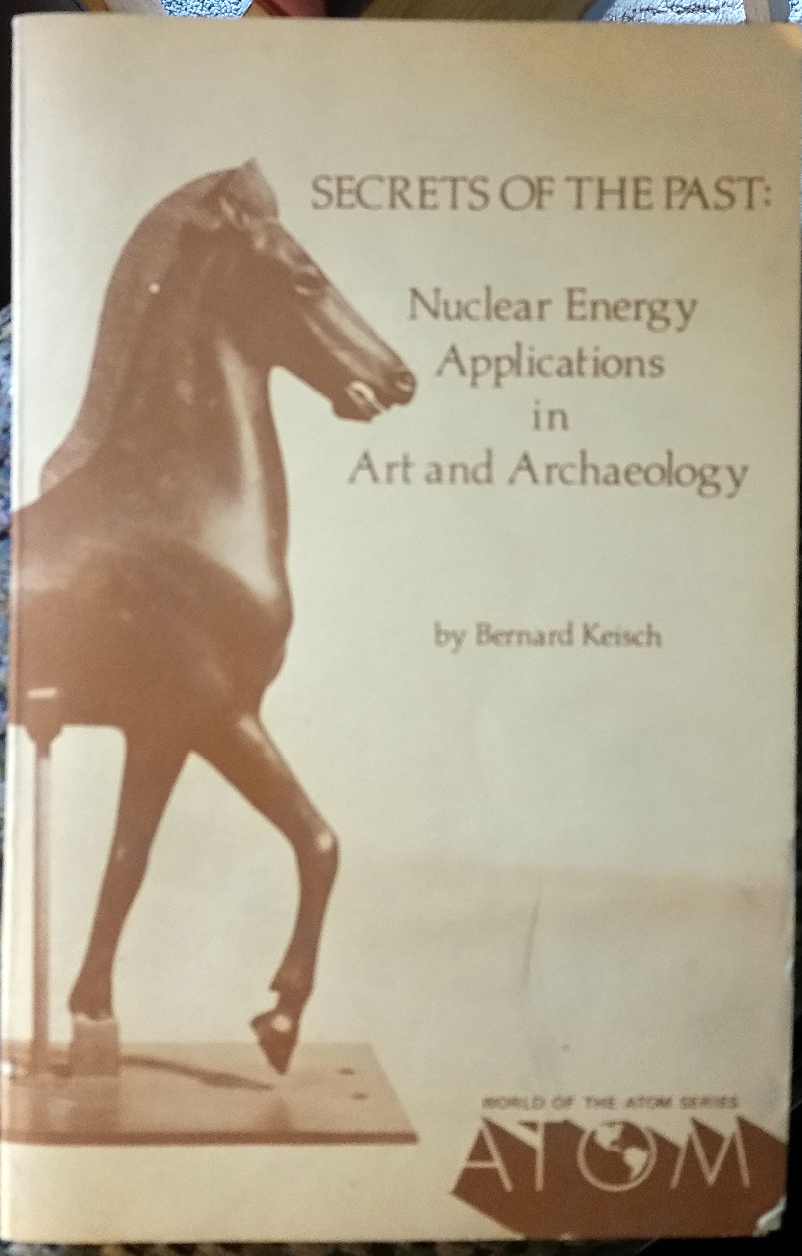 Image for Secrets of the Past: Nuclear Energy Applications in Art and Archaeology