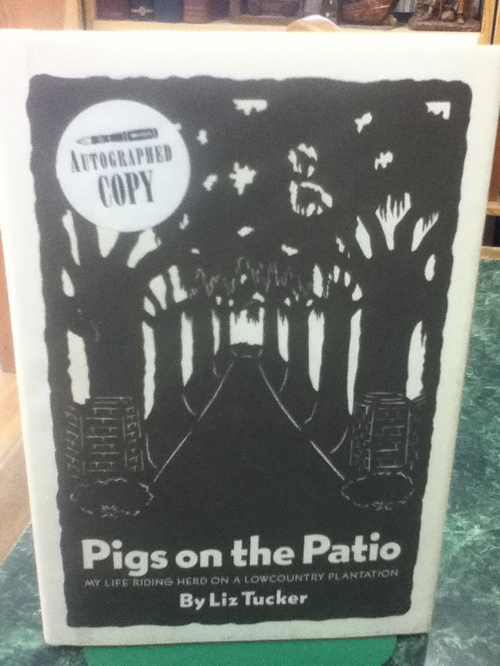 Image for Pigs on the Patio: My Life Riding Herd on a Lowcountry Plantation