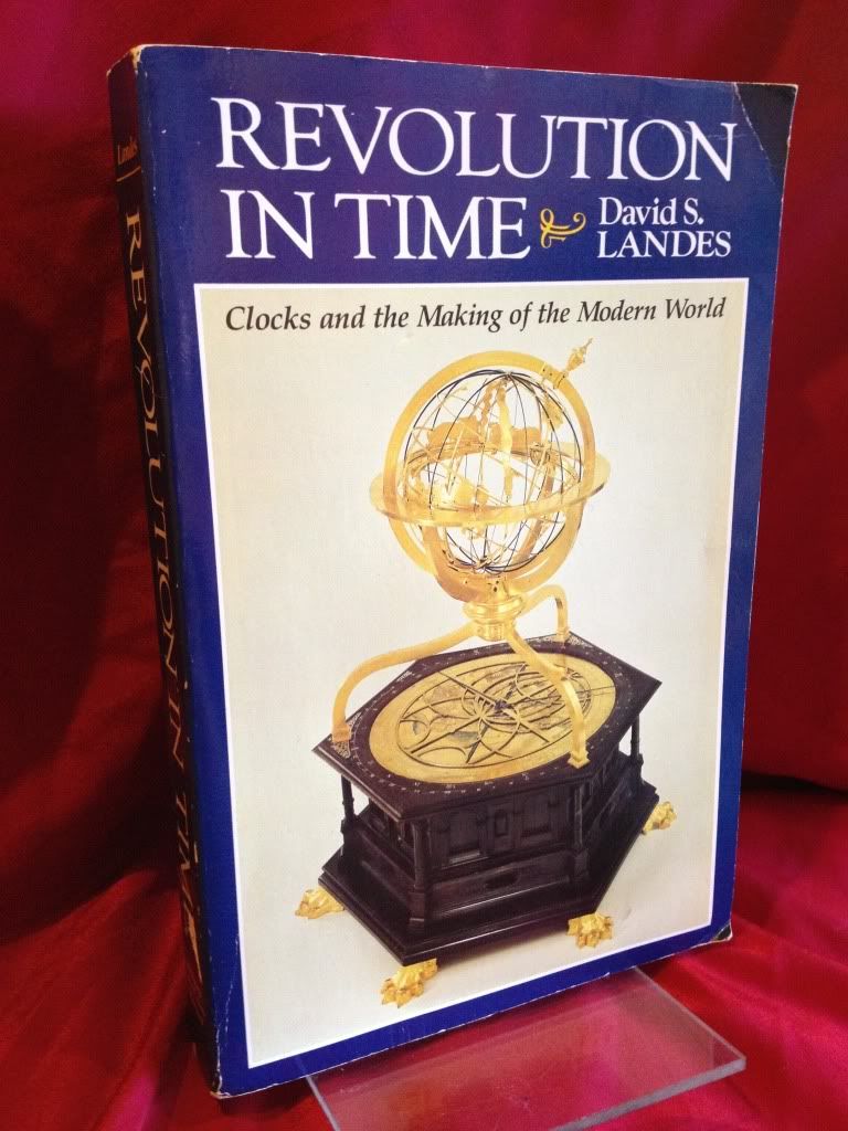 Image for Revolution in Time: Clocks and the Making of the Modern World, First Edition (Belknap Press)
