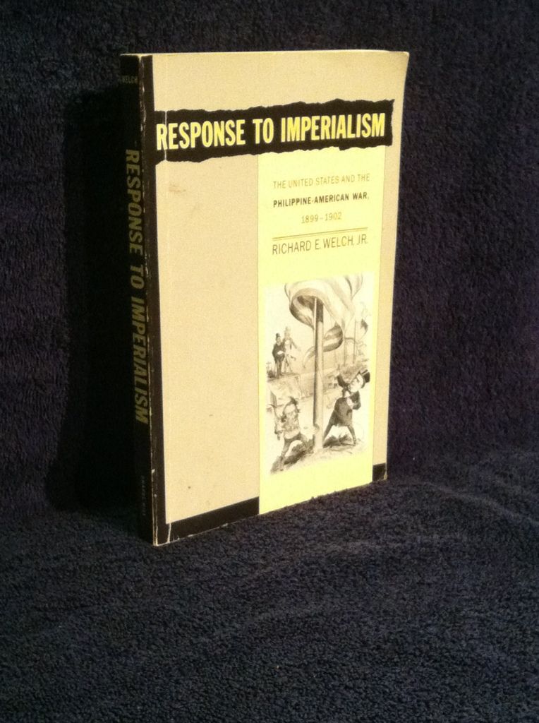 Image for Response to Imperialism: The United States and the Philippine-American War, 1899-1902 (UNC Press Enduring Editions)