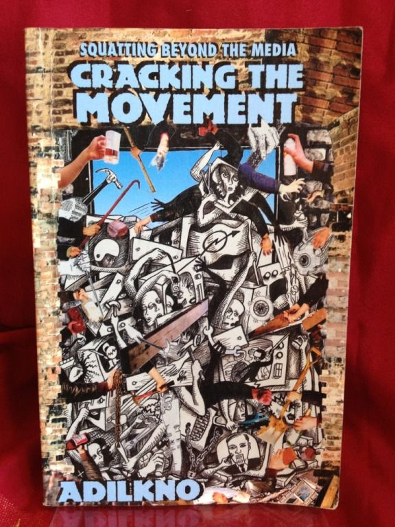 Image for Cracking the Movement: Squatting Beyond the Media (New Autonomy Series)