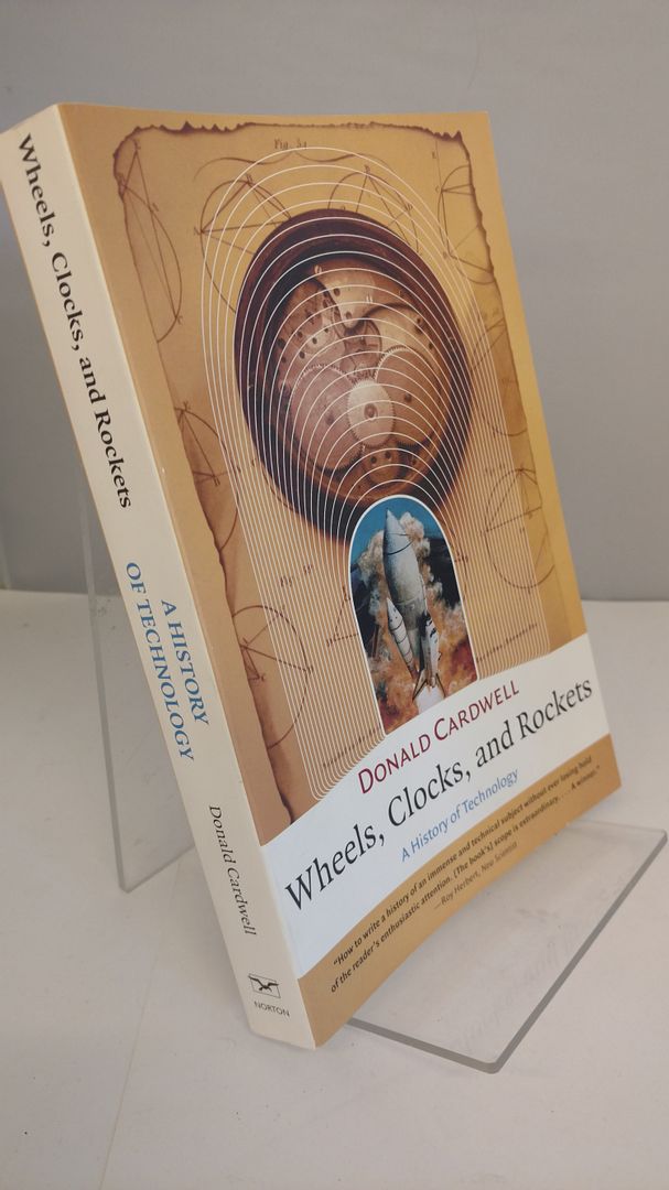 Image for Wheels, Clocks, and Rockets: A History of Technology (The Norton History of Science)