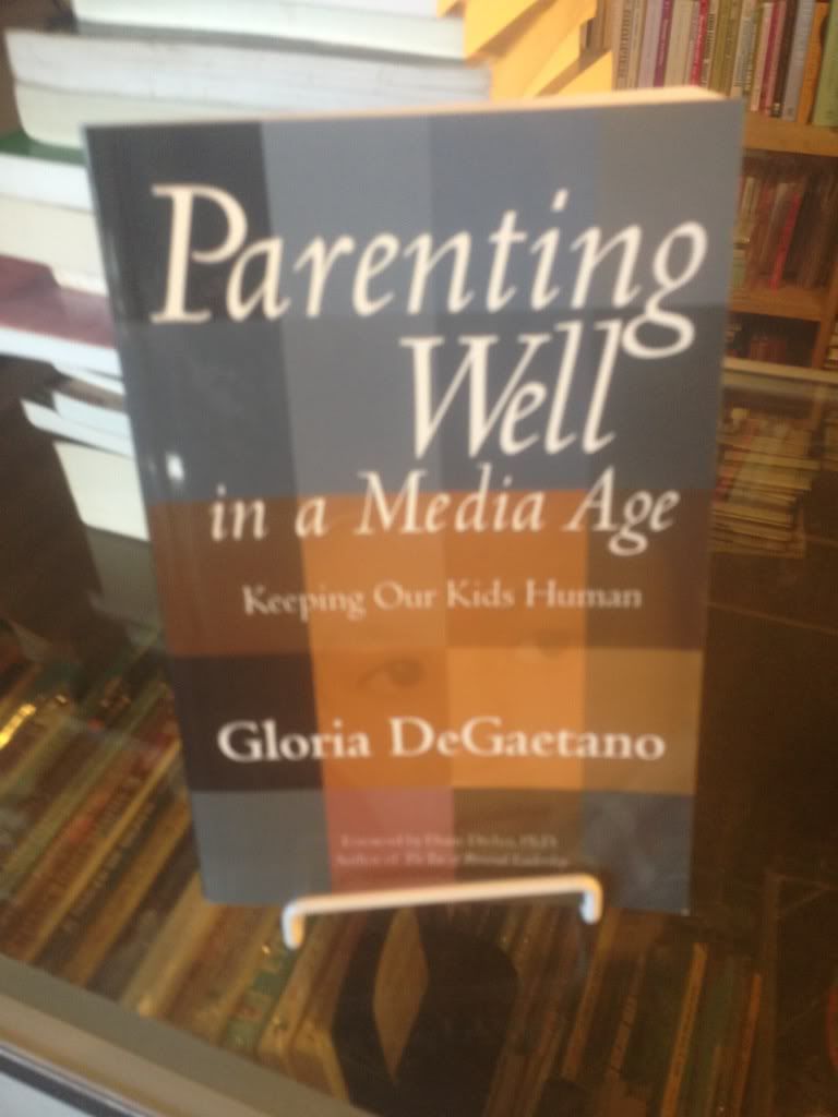 Image for Parenting Well in a Media Age: Keeping Our Kids Human